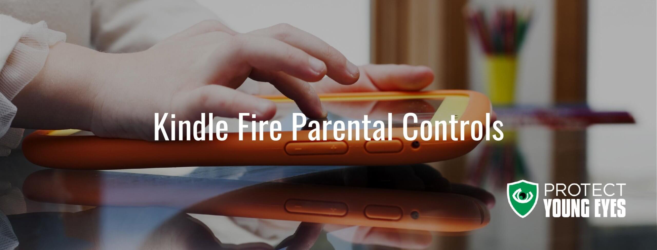 Kindle Fire Parental Controls Complete Guide From Protect Young Eyes