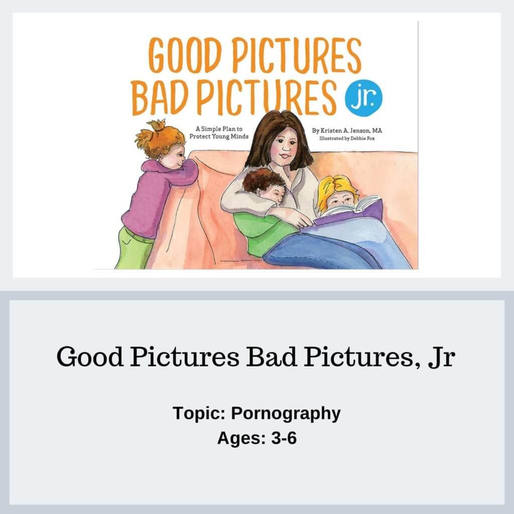 Good Pictures Bad Pictures, Jr. - Protect Young Eyes Resources