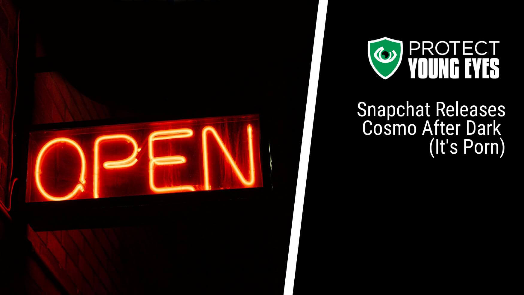 Snapchat Introduces Cosmo After Dark (p*rn) Protect Young Eyes Blog