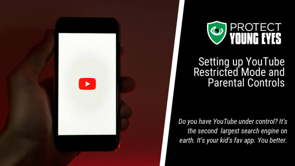 YouTube Restricted Mode & Parental Controls - Protect Young Eyes Blog