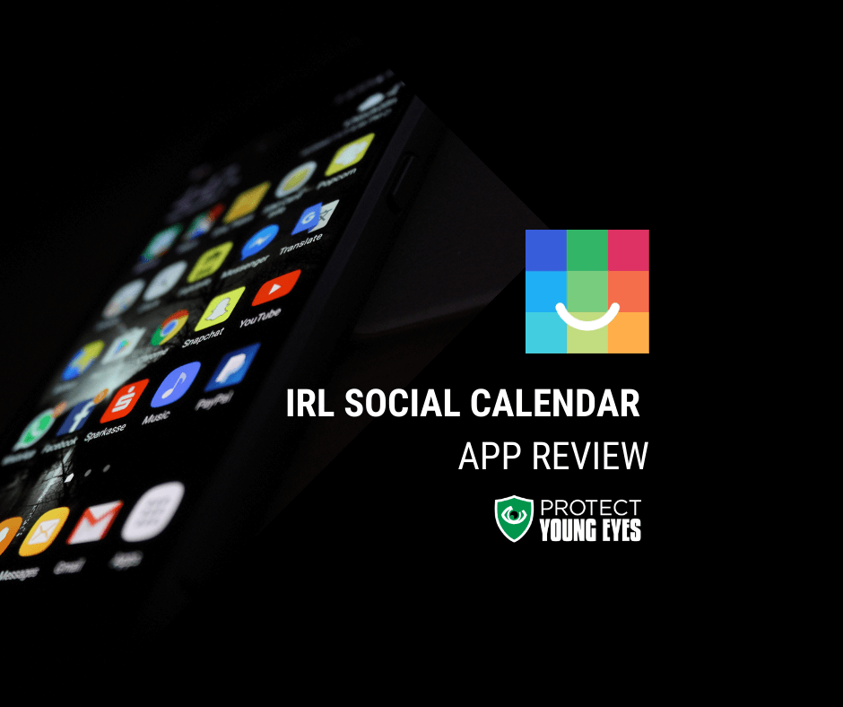 IRL Social Calendar App Review for Parents Protect Young Eyes