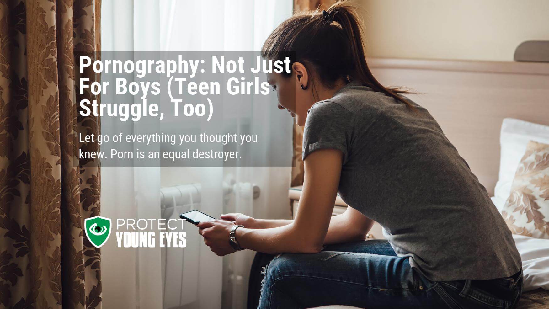 Teen Girls Look at Porn, Too (not just boys) | Protect Young Eyes