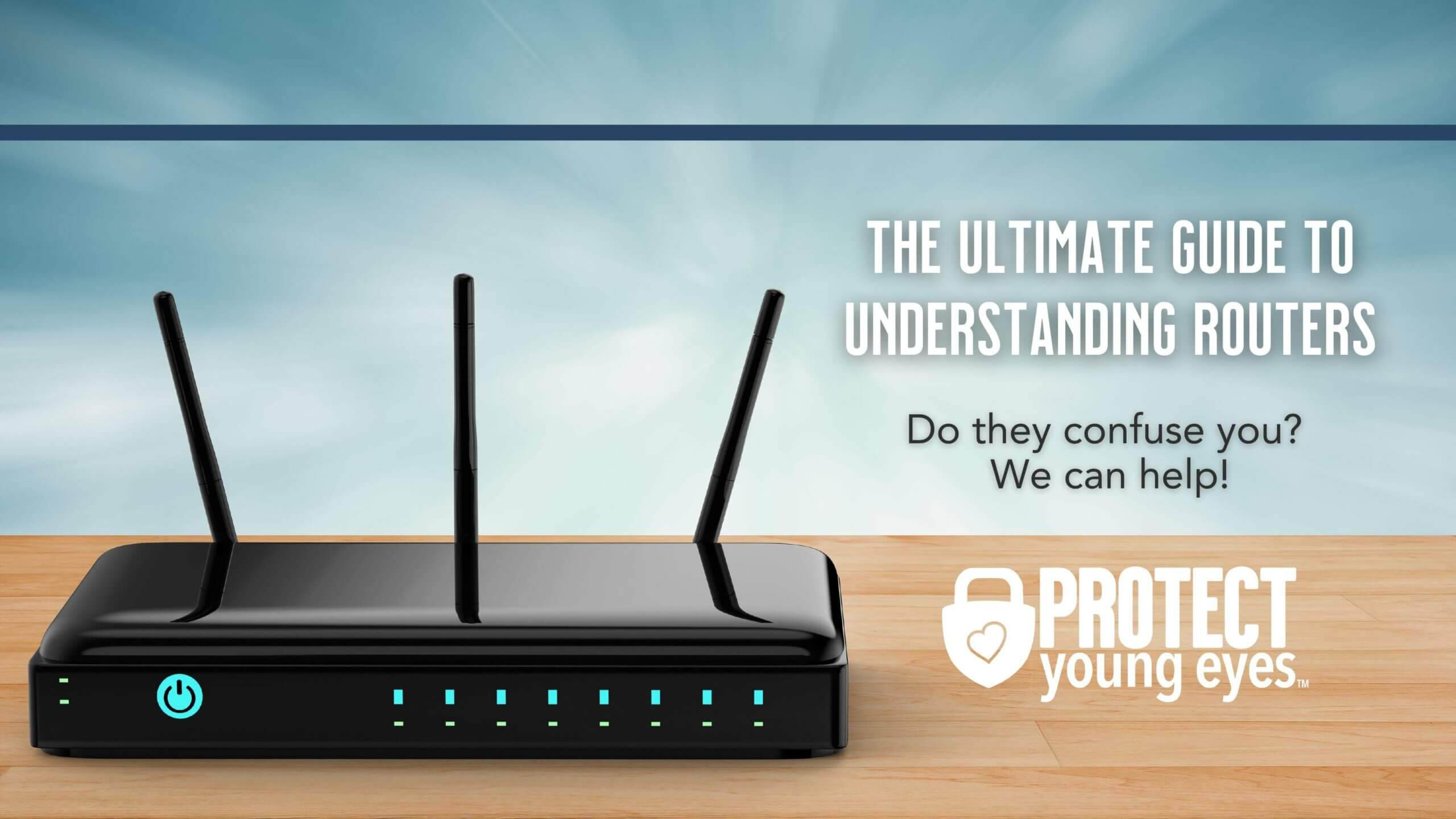 Retfærdighed Skab vil beslutte The Ultimate Guide to Understanding Routers | Protect Young Eyes
