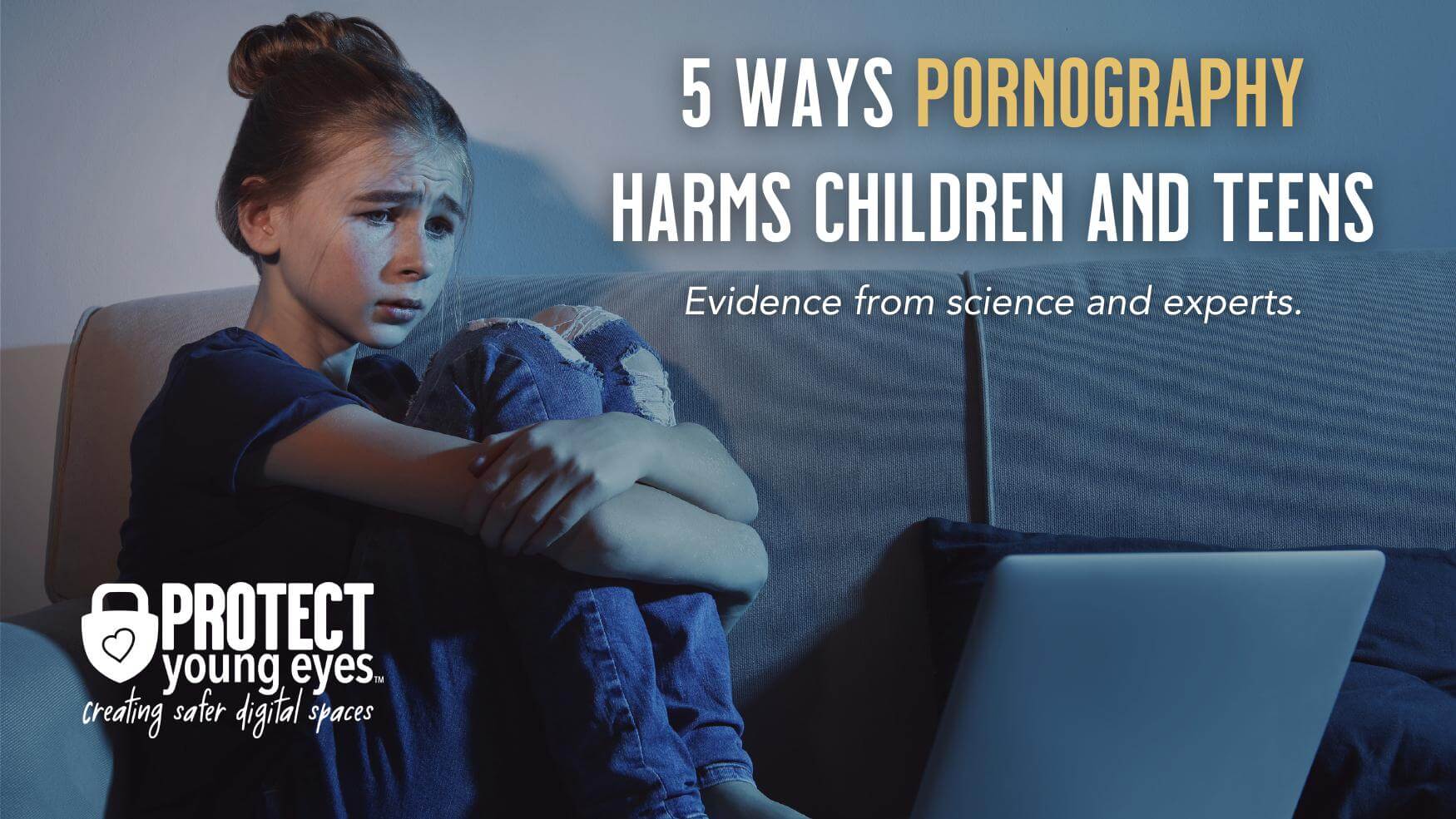 5 Ways Pornography Harms Children and Teens